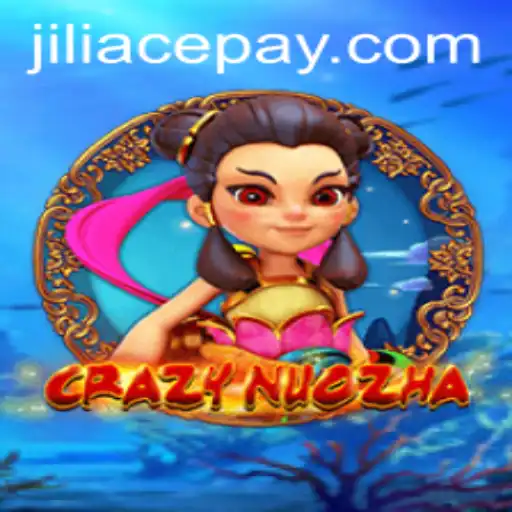 Unveiling the Thrilling World of CrazyNuoZha with JILIACE